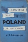 Marian Kamil Dziewanowski • The Communist Party of Poland. An Outline of History [dedykacja autora]