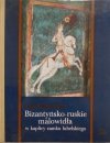 Anna Różycka-Bryzek • Bizantyńsko-ruskie malowidła w kaplicy zamku lubelskiego