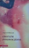 Wojciech Klimczyk • Erotyzm ponowoczesny [ponowoczesność, seksualność]