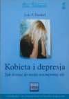 Lois P. Frankel • Kobieta i depresja. Jak dotrzeć do swojej wewnętrznej siły