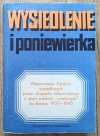 Wysiedlenie i poniewierka. Wspomnienia Polaków wysiedlonych przez okupanta hitlerowskiego z ziem polskich 'wcielonych' do Rzeszy 1939-1945