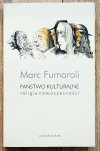 Marc Fumaroli Państwo kulturalne. Religia nowoczesności