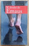 Józef Dudek W drodze do Emaus / dedykacja autorska