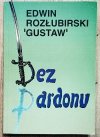 Edwin Rozłubirski 'Gustaw' Bez pardonu