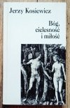 Jerzy Kosiewicz Bóg, cielesność i miłość