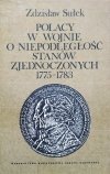 Zdzisław Sułek Polacy w wojnie o niepodległość Stanów Zjednoczonych 1775-1783