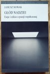 Janusz Nowak Głód nadziei. Eseje i szkice o poezji współczesnej