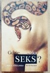 Irena Stanisławska, Piotr Pałagin Gdzie mieszka seks?