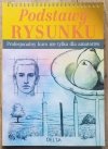 Podstawy rysunku. Profesjonalny kurs nie tylko dla amatorów