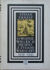 Stefan Ernest • O wojnie wielkich Niemiec z Żydami Warszawy 1939-1943
