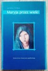 Jarosław Pelikan Maryja przez wieki