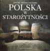 Janusz Ostoja-Zagórski • Polska w starożytności