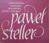 Paweł Steller • Jubileuszowa wystawa malarstwa, grafiki i rysunku