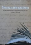 red. Małgorzata Pieczara, Rozalia Słodczyk i Anna Witkowska • Strony autobiografizmu