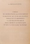 Bronisław Niemiec • Udział duchowieństwa katolickiego w rozwoju kultury religijnej, moralnej i narodowej na ziemiach polskich pod zaborem austriackim w XIX i na początku XX wieku