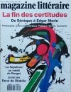 Le Magazine Litteraire • La fin des certitudes. De Seneque a Edgar Morin. Nr 312