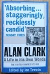 Alan Clark: A Life in his Own Words