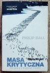 Philip Ball Masa krytyczna. Jak jedno z drugiego wynika