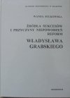 Wanda Sułkowska • Źródła sukcesów i przyczyny niepowodzeń reform Władysława Grabskiego