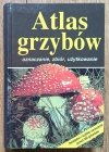 Markus Fluck Atlas grzybów. Oznaczanie, zbiór, użytkowanie