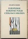 Jolanta Dudek Europejskie korzenie poezji Czesława Miłosza