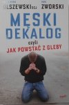 Olszewski Zworski • Męski dekalog czyli jak powstać z gleby