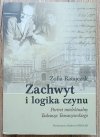 Zofia Ratajczak Zachwyt i logika czynu. Portret intelektualny Tadeusza Tomaszewskiego