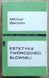 Michał Bachtin Estetyka twórczości słownej
