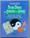 Stare drogi do zdrowia na nowo