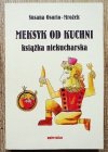 Susana Osorio-Mrożek Meksyk od kuchni. Książka niekucharska