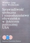 Wiesław Lang, Jerzy Wróblewski Sprawiedliwość społeczna i nieposłuszeństwo obywatelskie w doktrynie politycznej USA
