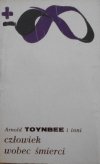 Arnold Toynbee • Człowiek wobec śmierci