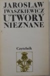 Jarosław Iwaszkiewicz • Utwory nieznane