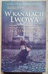 Robert Marshall W kanałach Lwowa