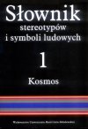 Jerzy Bartmiński • Słownik stereotypów i symboli ludowych. Kosmos