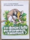 Lech Konopiński, Stanisław Mrowiński Co skacze i lata po drzewach i kwiatach?