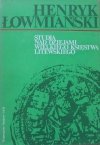Henryk Łowmiański • Studia nad dziejami Wielkiego Księstwa Litewskiego