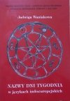 Jadwiga Waniakowa • Nazwy dni tygodnia w językach indoeuropejskich [dedykacja autorska]