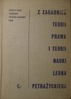 red. Kazimierz Opałek • Z zagadnień teorii prawa i teorii nauki Leona Petrażyckiego. Studia opracowane dla upamiętnienia stulecia urodzin