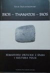 Lech Trzcionkowski • Bios - Thanatos - Bios. Semiofory orfickie z Olbii i kultura polis
