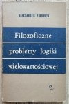 Aleksander Zinowiew Filozoficzne problemy logiki wielowartościowej