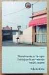 Nilufer Gole Muzułmanie w Europie. Dzisiejsze kontrowersje wokół islamu