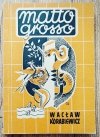Wacław Korabiewicz Matto Grosso. Z notatek wypychacza ptaków