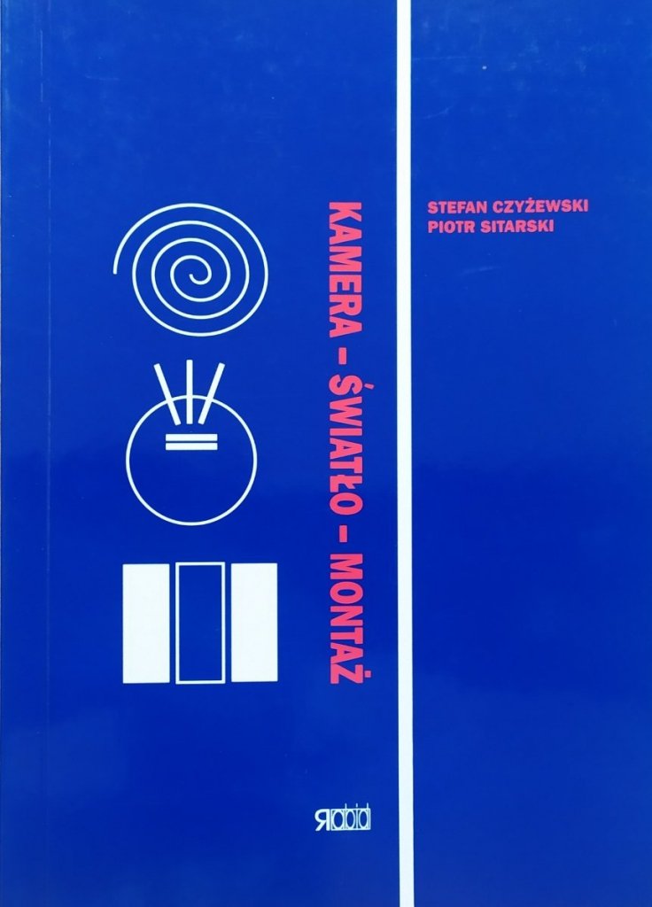 Stefan Czyżewski, Piotr Sitarski Kamera światło montaż