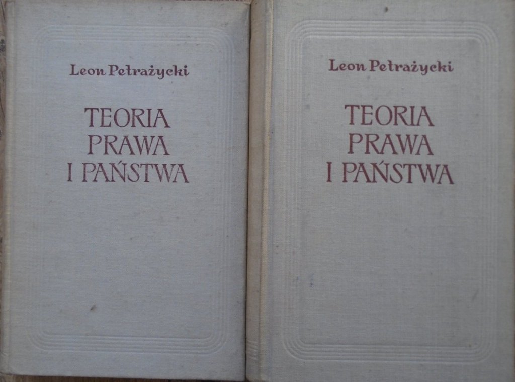Leon Petrażycki • Teoria prawa i państwa [komplet] Prawo