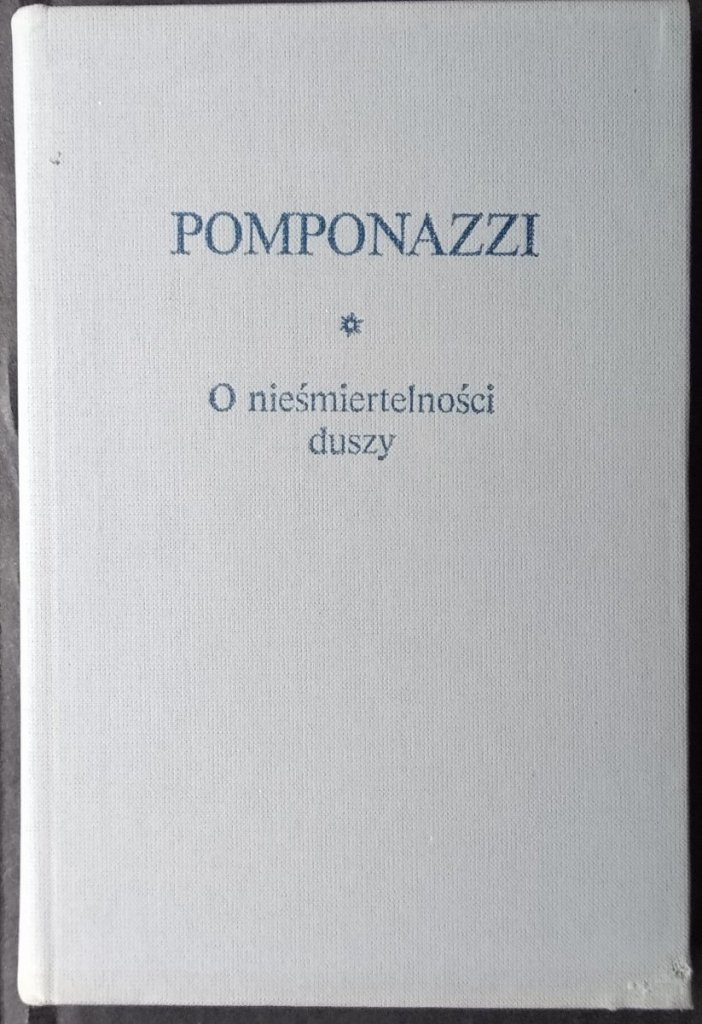 Pietro Pomponazzi O nieśmiertelności duszy