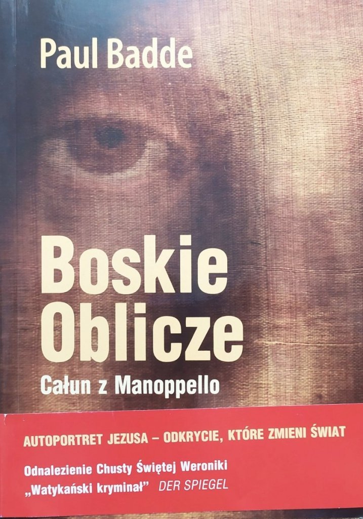 Paul Badde Boskie Oblicze. Całun z Manoppello