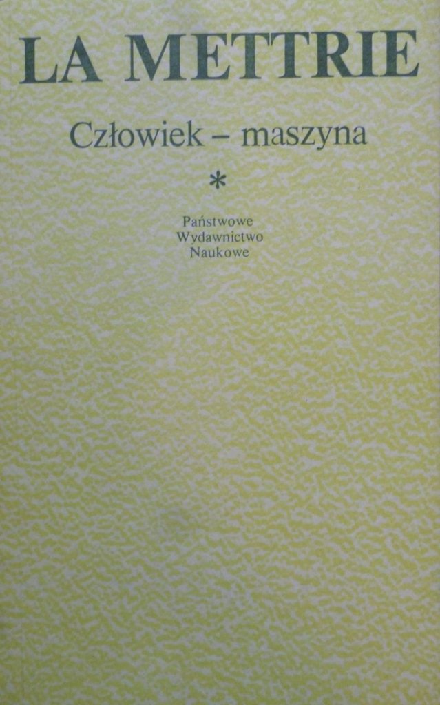 Julien Offray de la Mettrie • Człowiek maszyna Nowożytna i