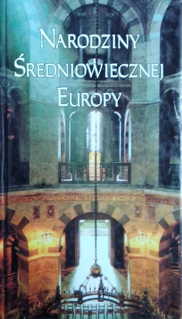 Henryk Samsonowicz • Narodziny średniowiecznej Europy ...