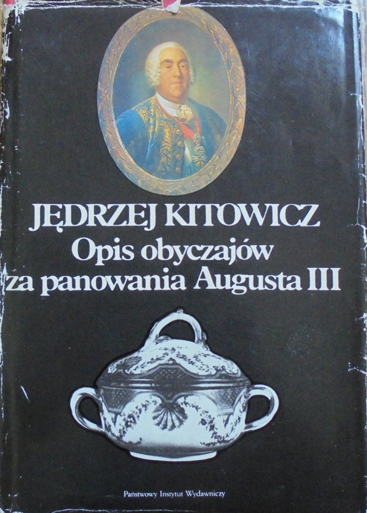 Za Panowania Augusta Iii Wszystkie Sejmy Jędrzej Kitowicz • Opis obyczajów za panowania Augusta III - Historia